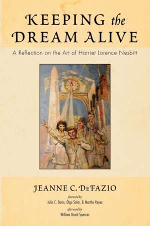 Keeping the Dream Alive de Jeanne C. Defazio