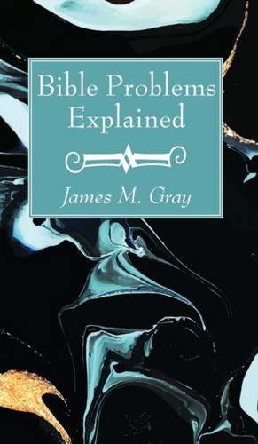 Bible Problems Explained de James M. Gray