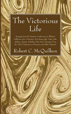 The Victorious Life de Robert C. McQuilken