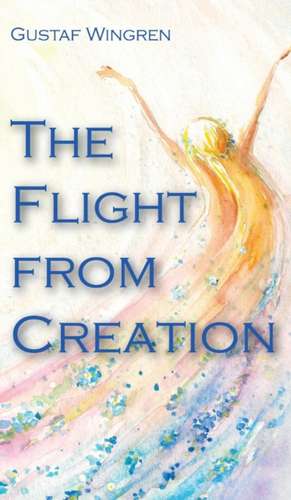 The Flight from Creation de Gustaf Wingren