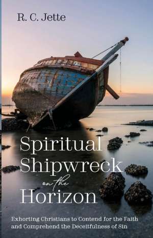 Spiritual Shipwreck on the Horizon de R. C. Jette