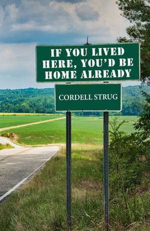 If You Lived Here, You'd Be Home Already de Cordell Strug