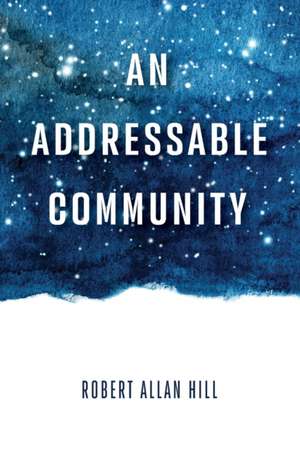 An Addressable Community de Robert Allan Hill