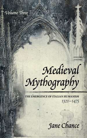 Medieval Mythography, Volume Three de Jane Chance