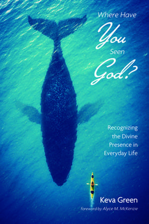 Where Have You Seen God? de Keva Green