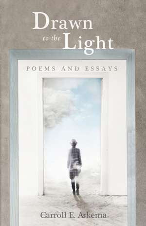 Drawn to the Light de Carroll E. Arkema