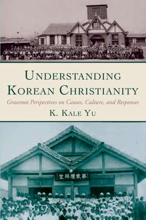 Understanding Korean Christianity de K. Kale Yu