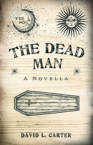 The Dead Man: A Novella de David L. Carter