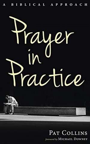Prayer in Practice de Pat Collins