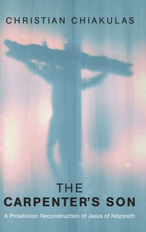The Carpenter's Son de Christian Chiakulas