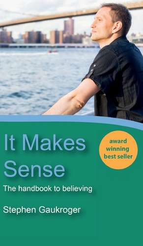 It Makes Sense de Stephen Gaukroger