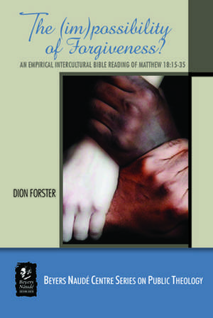 The (Im)possibility of Forgiveness de Dion A. Forster