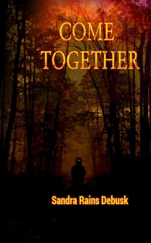 Come Together de Sandra Rains Debusk