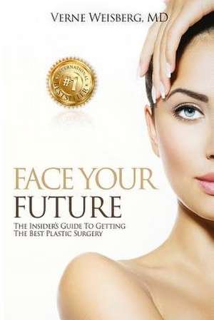 Face Your Future de Dr Verne Weisberg