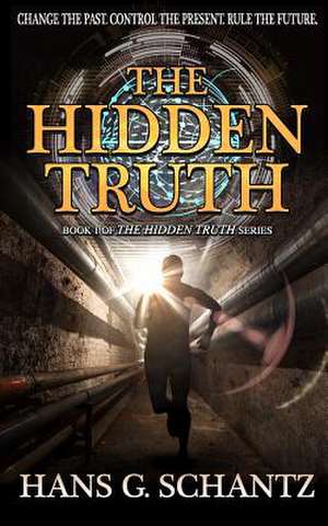 The Hidden Truth de Hans G. Schantz