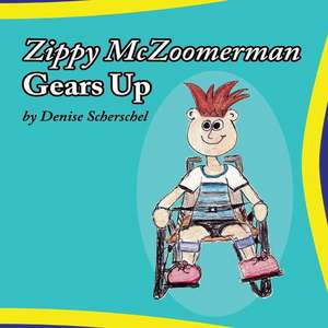 Zippy McZoomerman Gears Up de Denise Scherschel