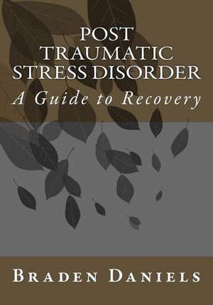 Post Traumatic Stress Disorder de Braden Daniels