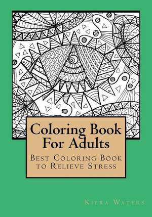 Coloring Book for Adults de Kiera Waters