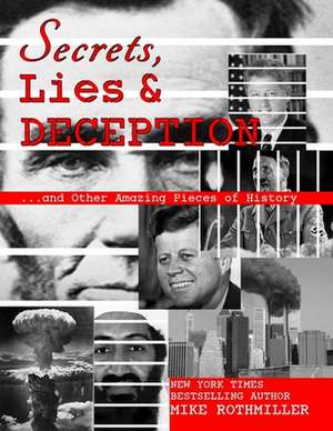 Secrets, Lies and Deception de Mike Rothmiller