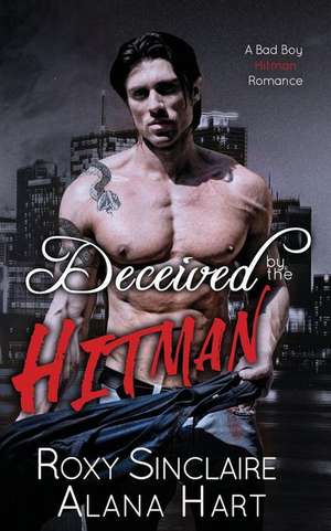 Deceived by the Hitman de Roxy Sinclaire