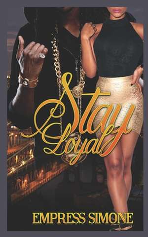 Stay Loyal de Empress Simone