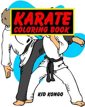 Karate Coloring Book de Kid Kongo