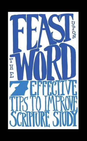 Feast Upon the Word de Jared Hansen