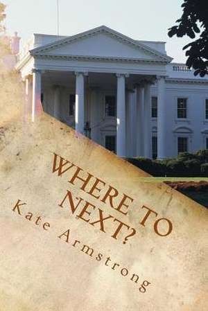 Where to Next? de Kate Armstrong