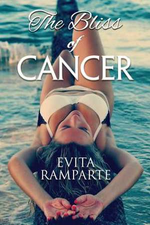 The Bliss of Cancer de Evita Ramparte