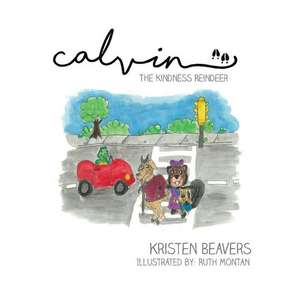 Calvin the Kindness Reindeer de Kristen N. Beavers