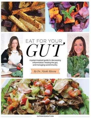 Eat for Your Gut de Dr Nicole Rivera