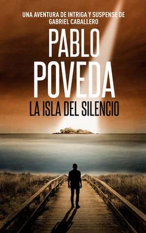 La Isla del Silencio de Pablo Poveda