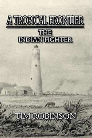 A Tropical Frontier de Tim Robinson