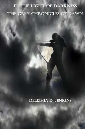 In the Light of Darkness de Delizhia D. Jenkins