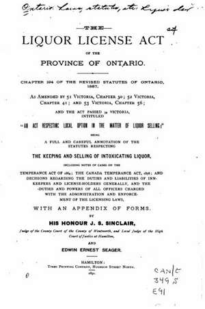 The Liquor License Act of the Province of Ontario de J. S. Sinclair