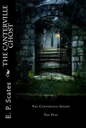 The Canterville Ghost de E. P. Scates