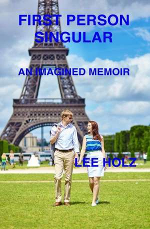 First Person Singular de Lee Holz