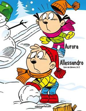 Aurora E Allessandro Libro Da Colorare 1 & 2 de Nick Snels