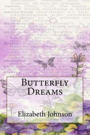 Butterfly Dreams de Elizabeth Johnson