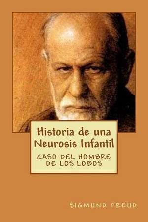 Historia de Una Neurosis Infantil - Caso del Hombre de Los Lobos de Sigmund Freud