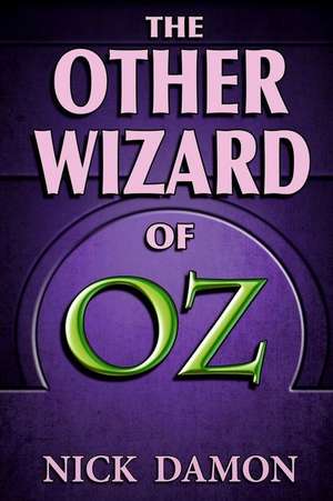 The Other Wizard of Oz de Nick Damon