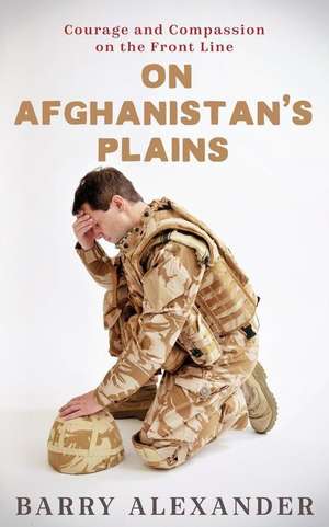 On Afghanistan's Plains de Barry Neil Alexander