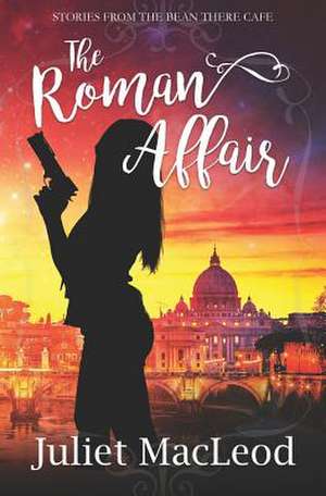 The Roman Affair de Juliet MacLeod