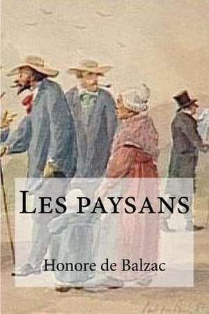 Les Paysans de Honore De Balzac