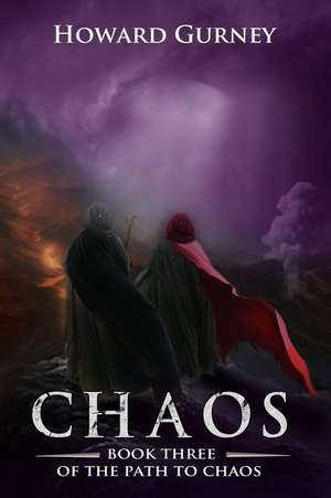 Chaos - Book 3 of the Path to Chaos de Howard Gurney