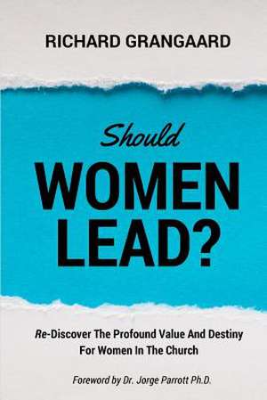 Should Women Lead? de Grangaard, Richard