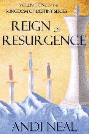 Reign of Resurgence de Andi Neal