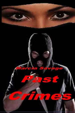 Past Crimes de Marcia Savage