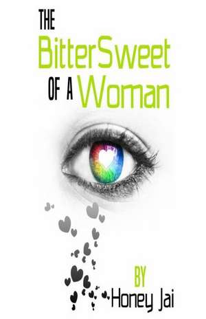 The Bittersweet of a Woman de Honey Jai