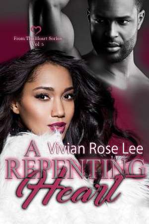 A Repenting Heart de Vivian Rose Lee